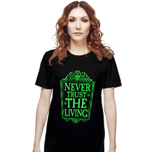 Load image into Gallery viewer, Daily_Deal_Shirts T-Shirts, Unisex / Small / Black Never Trust The Living GLOW
