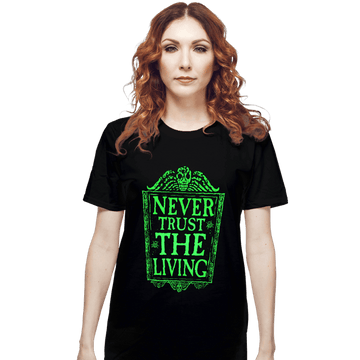 Daily_Deal_Shirts T-Shirts, Unisex / Small / Black Never Trust The Living GLOW