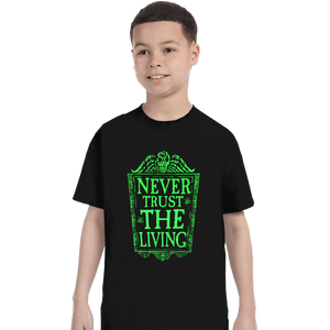 Daily_Deal_Shirts T-Shirts, Youth / XS / Black Never Trust The Living GLOW