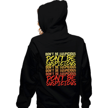 Load image into Gallery viewer, Daily_Deal_Shirts Zippered Hoodies, Unisex / Small / Black Don&#39;t Be Suspicious!
