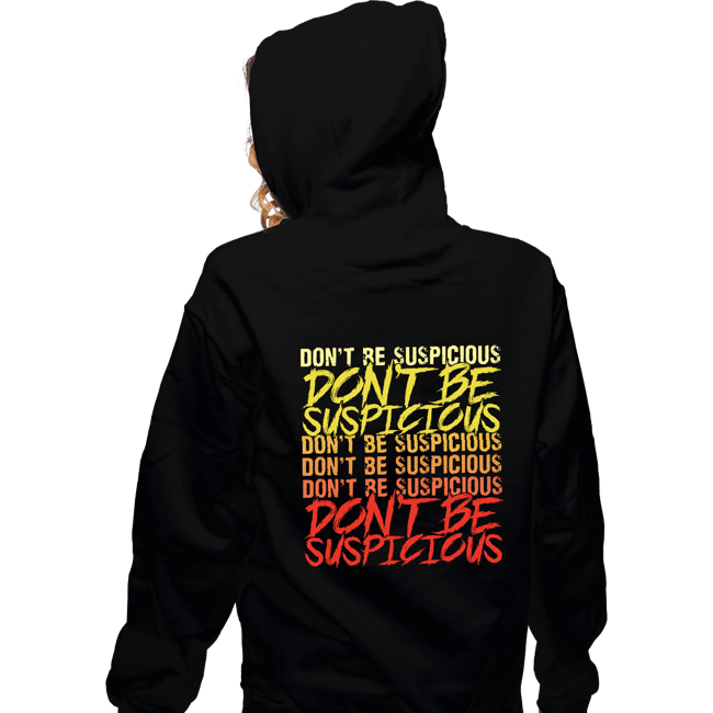 Daily_Deal_Shirts Zippered Hoodies, Unisex / Small / Black Don't Be Suspicious!