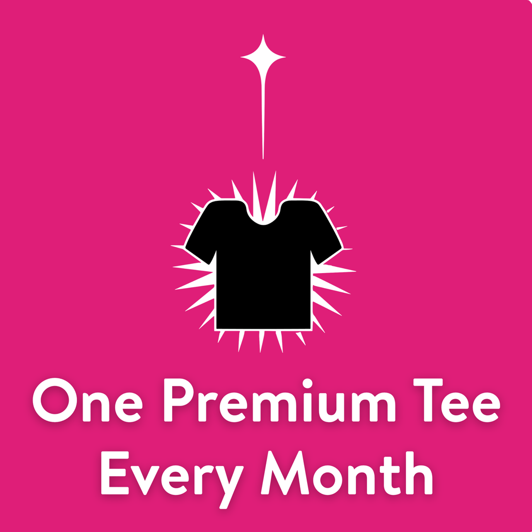 One Premium Tees Monthly Subscription One Premium Tees Monthly Subscription