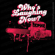 Load image into Gallery viewer, Shirts Magnets / 3&quot;x3&quot; / Black Who&#39;s Laughing Now?
