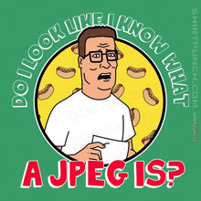 Load image into Gallery viewer, Secret_Shirts Magnets / 3&quot;x3&quot; / Irish Green Do I Look Like I Know What A JPEG Is?
