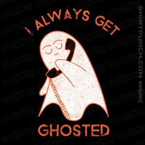 Shirts Magnets / 3"x3" / Black I Always Get Ghosted
