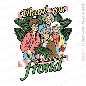 Daily_Deal_Shirts Magnets / 3"x3" / White Thank You For Being A Frond