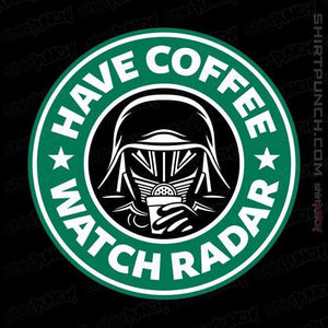 Shirts Magnets / 3"x3" / Black Have Coffee Watch Radar