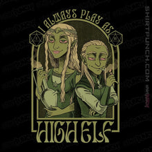 Load image into Gallery viewer, Shirts Magnets / 3&quot;x3&quot; / Black I Always Play As High Elf
