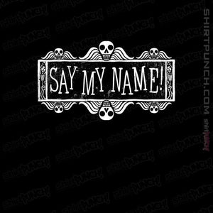 Daily_Deal_Shirts Magnets / 3"x3" / Black Say My Name