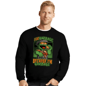 Daily_Deal_Shirts Crewneck Sweater, Unisex / Small / Black I'm Garbage