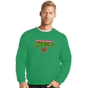 Shirts Crewneck Sweater, Unisex / Small / Irish Green These Pretzels Are Making Me Thirsty
