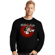 Load image into Gallery viewer, Daily_Deal_Shirts Crewneck Sweater, Unisex / Small / Black Shitter&#39;s Full

