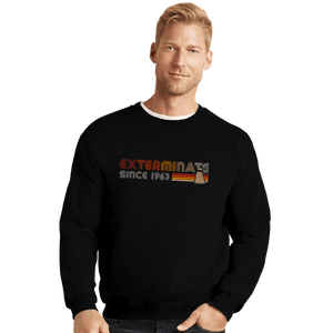 Daily_Deal_Shirts Crewneck Sweater, Unisex / Small / Black Exterminate Since 1963