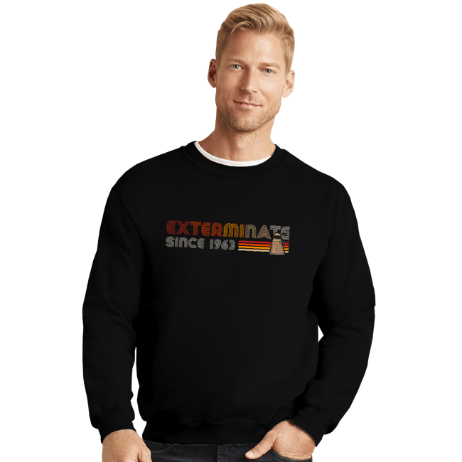 Daily_Deal_Shirts Crewneck Sweater, Unisex / Small / Black Exterminate Since 1963
