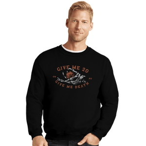 Shirts Crewneck Sweater, Unisex / Small / Black Give Me 20