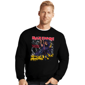 Daily_Deal_Shirts Crewneck Sweater, Unisex / Small / Black Iron Empire