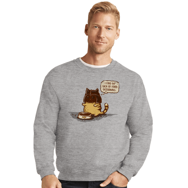 Daily_Deal_Shirts Crewneck Sweater, Unisex / Small / Sports Grey I Find My Lack Of Food Disturbing