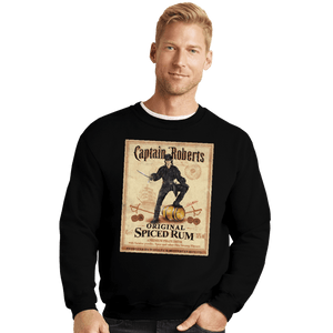 Daily_Deal_Shirts Crewneck Sweater, Unisex / Small / Black Captain Roberts Spiced Rum