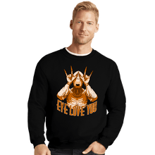 Load image into Gallery viewer, Shirts Crewneck Sweater, Unisex / Small / Black Eye Love You
