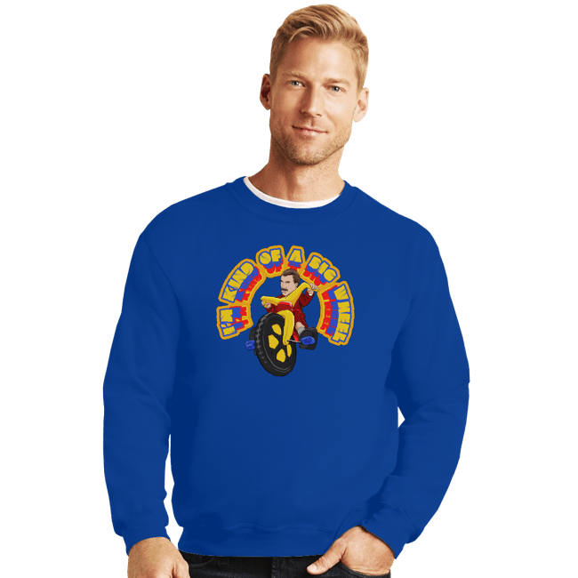 Shirts Crewneck Sweater, Unisex / Small / Royal Blue I'm Kind Of A Big Wheel