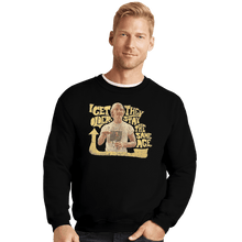 Load image into Gallery viewer, Shirts Crewneck Sweater, Unisex / Small / Black I Get Older
