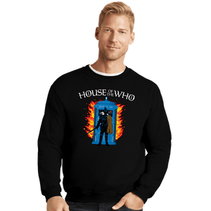 Daily_Deal_Shirts Crewneck Sweater, Unisex / Small / Black House Of The Who