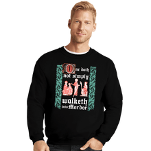Load image into Gallery viewer, Daily_Deal_Shirts Crewneck Sweater, Unisex / Small / Black Walketh Into Mordor
