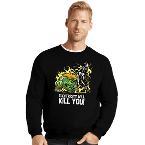 Daily_Deal_Shirts Crewneck Sweater, Unisex / Small / Black Electricity Will Kill You