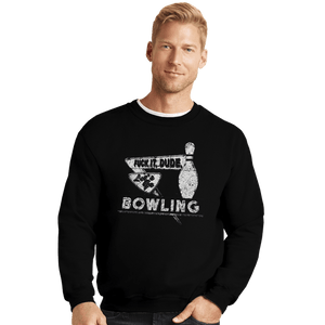 Shirts Crewneck Sweater, Unisex / Small / Black Fuck It Dude, Lets Go Bowling
