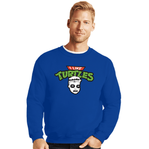 Daily_Deal_Shirts Crewneck Sweater, Unisex / Small / Royal Blue I Like Turtles