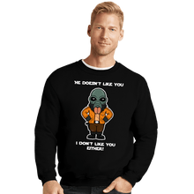 Load image into Gallery viewer, Daily_Deal_Shirts Crewneck Sweater, Unisex / Small / Black He Doesn&#39;t Like You
