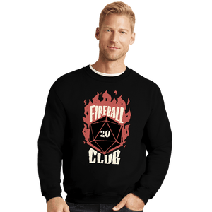 Daily_Deal_Shirts Crewneck Sweater, Unisex / Small / Black Fireball club