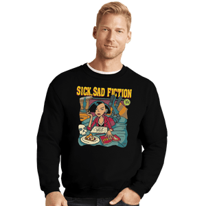 Shirts Crewneck Sweater, Unisex / Small / Black Sick Sad Fiction