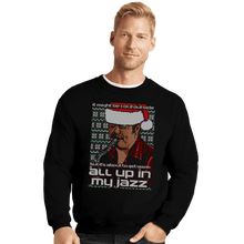 Load image into Gallery viewer, Secret_Shirts Crewneck Sweater, Unisex / Small / Black All Up In My Jazz
