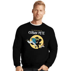 Daily_Deal_Shirts Crewneck Sweater, Unisex / Small / Black Cuban Pete