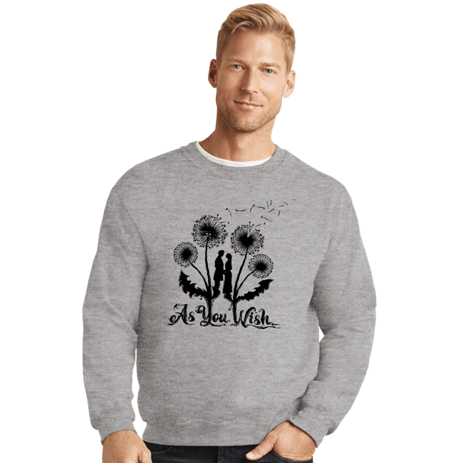 Daily_Deal_Shirts Crewneck Sweater, Unisex / Small / Sports Grey As You Wish...