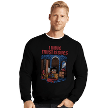 Load image into Gallery viewer, Daily_Deal_Shirts Crewneck Sweater, Unisex / Small / Black I Have Trust Issues
