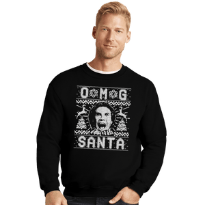 Shirts Crewneck Sweater, Unisex / Small / Black OMG Santa