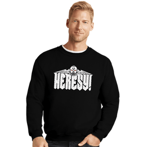 Daily_Deal_Shirts Crewneck Sweater, Unisex / Small / Black Heresy