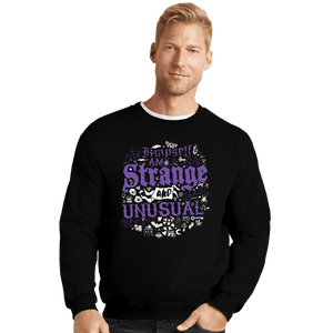 Daily_Deal_Shirts Crewneck Sweater, Unisex / Small / Black I Myself Am Strange And Unusual