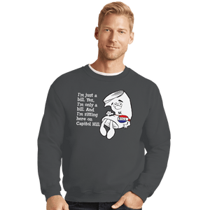 Shirts Crewneck Sweater, Unisex / Small / Charcoal I'm Just A Bill