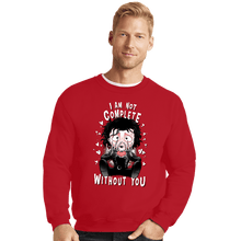 Load image into Gallery viewer, Daily_Deal_Shirts Crewneck Sweater, Unisex / Small / Red I Am Not Complete Without You
