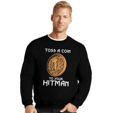 Load image into Gallery viewer, Shirts Crewneck Sweater, Unisex / Small / Black Toss A Coin To Your Hitman
