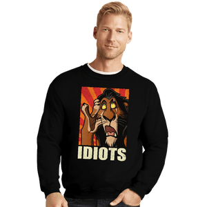 Daily_Deal_Shirts Crewneck Sweater, Unisex / Small / Black Idiots!