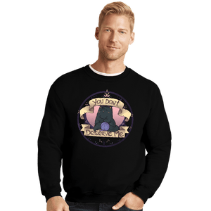 Secret_Shirts Crewneck Sweater, Unisex / Small / Black You Don't Deserve Me