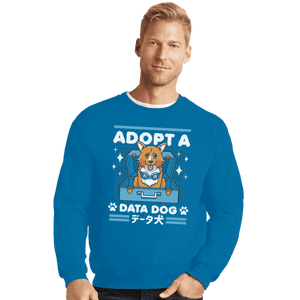 Shirts Crewneck Sweater, Unisex / Small / Sapphire Adopt A Data Dog