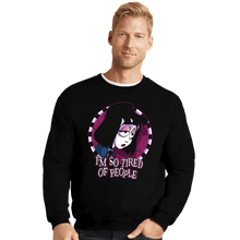 Load image into Gallery viewer, Secret_Shirts Crewneck Sweater, Unisex / Small / Black So Tired Of People
