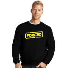 Load image into Gallery viewer, Secret_Shirts Crewneck Sweater, Unisex / Small / Black Forced To Be Here
