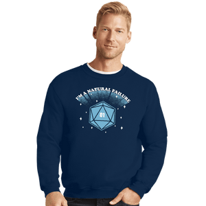 Shirts Crewneck Sweater, Unisex / Small / Navy I'm A Natural Failure