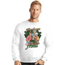 Load image into Gallery viewer, Daily_Deal_Shirts Crewneck Sweater, Unisex / Small / White Thank You For Being A Frond
